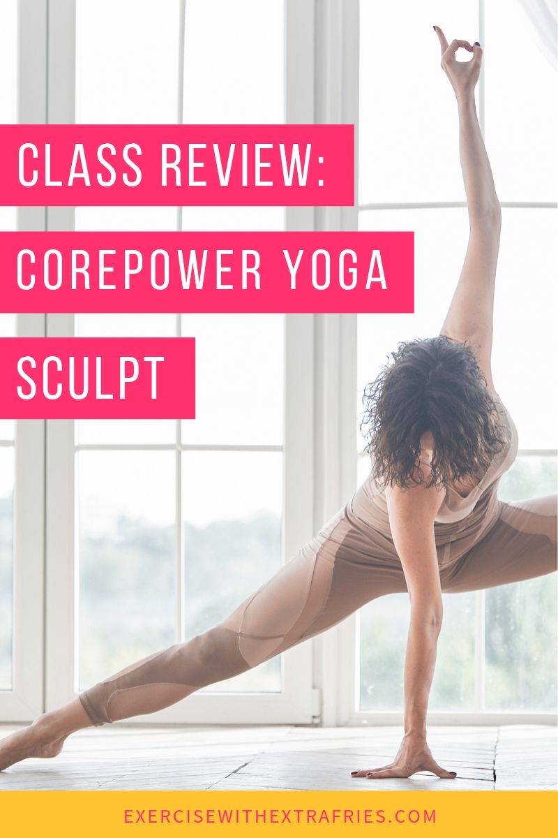 Class Review: CorePower Yoga Sculpt - Exercise With Extra Fries